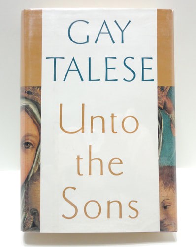 Unto The Sons by Gay Talese