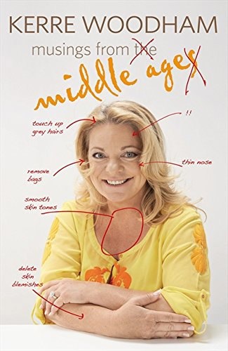Musings From Middle Age by Kerre Woodham