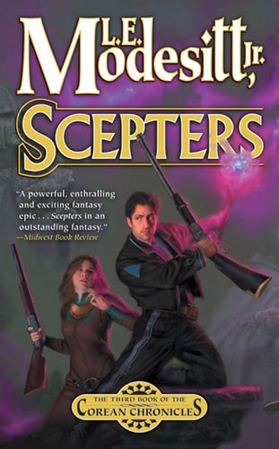 Scepters: The Third Book Of The Corean Chronicles by L. E. Modesitt, Jr.
