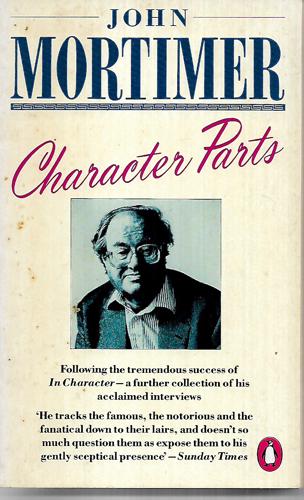 Character Parts by John Mortimer