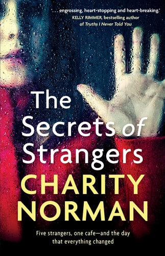 The Secrets Of Strangers by Charity Norman