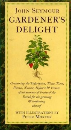 Gardener's Delight by John Seymour