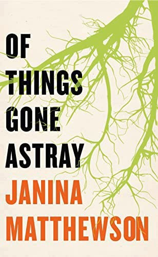 Of Things Gone Astray by Janina Matthewson