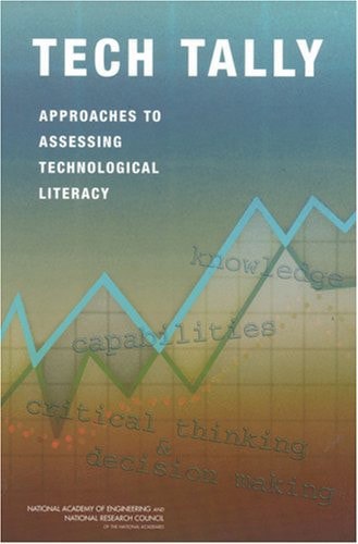 Tech Tally: Approaches To Assessing Technological Literacy by Greg Pearson