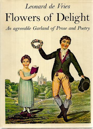 Flowers Of Delight: An Agreeable Garland of Prose and Poetry by Leonard de Vries