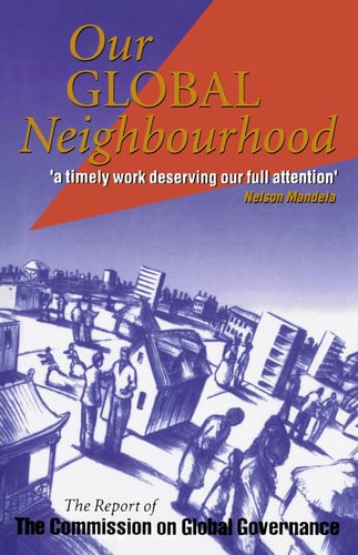 Our Global Neighborhood: The Report Of The Commission On Global Governance