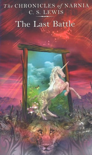 The Last Battle  (Chronicles Of Narnia) by C. S. Lewis