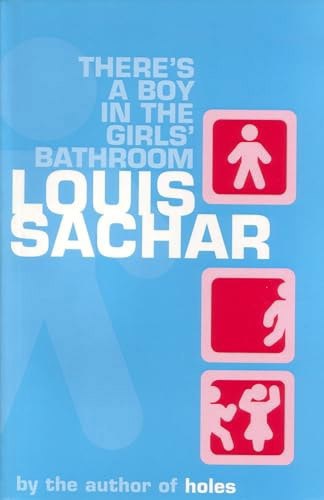 There's a Boy In The Girls' Bathroom by Louis Sachar