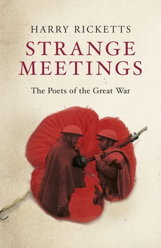 Strange Meetings The Poets Of The Great War by Harry Ricketts