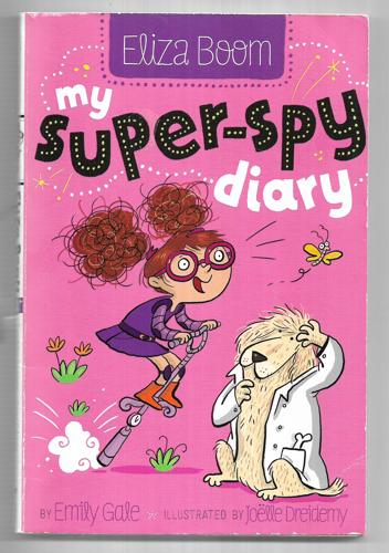 My Super-Spy Diary by Emily Gale