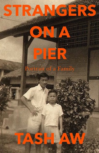 Strangers On A Pier - Portrait Of A Family by Tash Aw