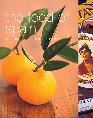 The Food Of Spain: A Journey For Food Lovers by Vicky Harris