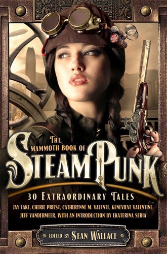 The Mammoth Book Of Steampunk by Sean Wallace