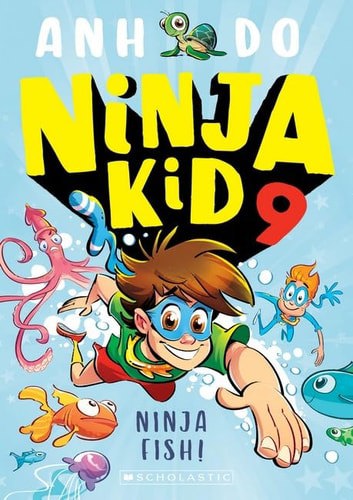 Ninja Kid #9: Ninja Fish! by Anh Do