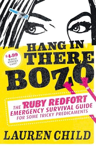 Hang In There Bozo: The Ruby Redfort Emergency Survival Guide For Some Tricky Predicaments by Lauren Child