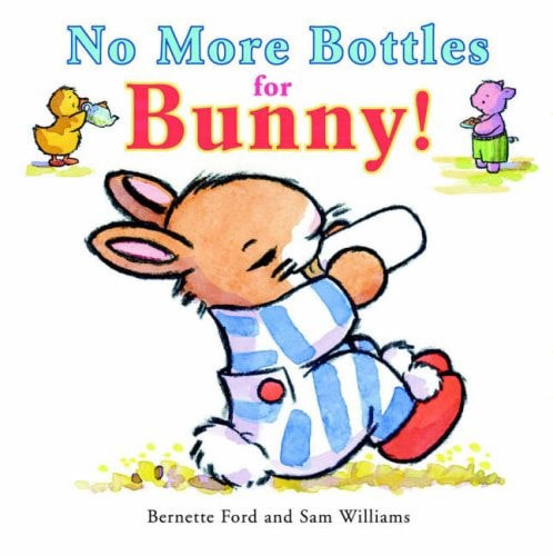 No More Bottles For Bunny! by Bernette G. Ford and Sam Williams