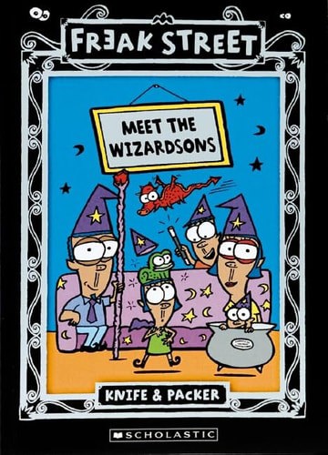 Freak Street: Meet The Wizardsons by Knife and Packer