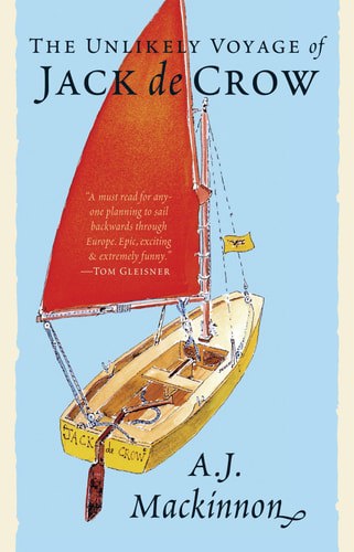 The Unlikely Voyage Of Jack De Crow by A. J. Mackinnon