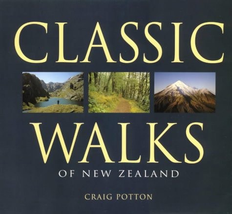 Classic Walks Of New Zealand by Craig Potton