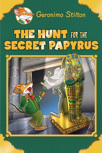 The Hunt For The Secret Papyrus by Geronimo Stilton