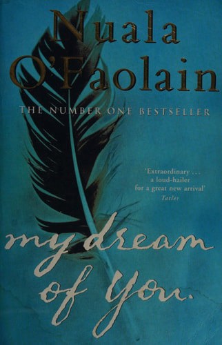 My Dream Of You by Nuala O'Faolain