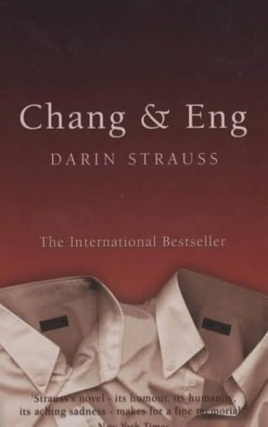 Chang & Eng: A Novel by Darin Strauss