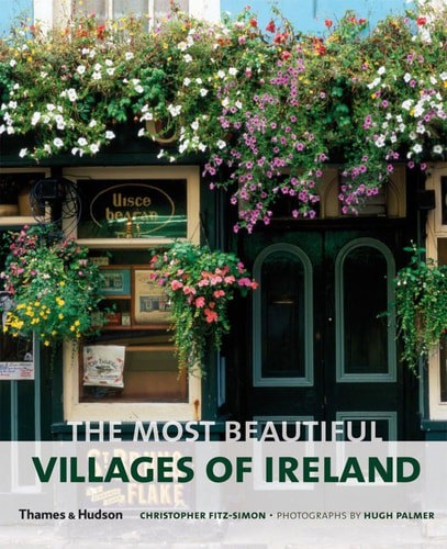 The Most Beautiful Villages Of Ireland by Christopher Fitz-Simon