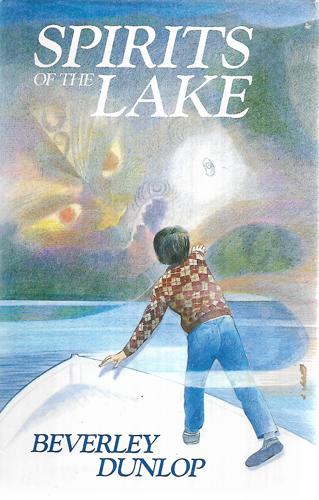 Spirits Of The Lake by Beverley Dunlop