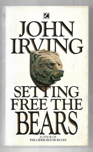 Setting Free the Bears by John Irving