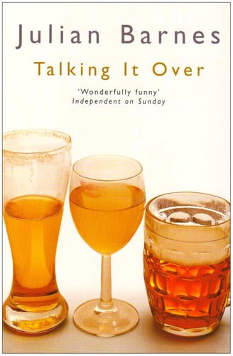 Talking It Over by Julian Barnes