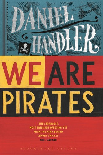 We Are Pirates by Daniel Handler