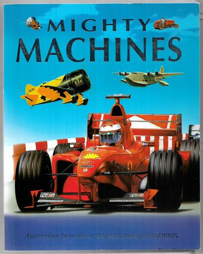 Mighty Machines by Adam Hibbert and Chris Oxlade and James Pickering