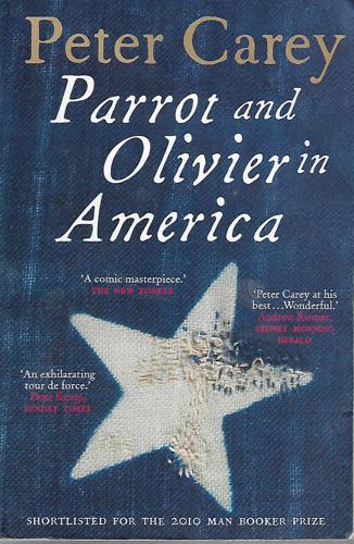 Parrot And Olivier In America by Peter Carey