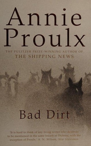 Bad Dirt: Wyoming Stories 2 by Annie Proulx
