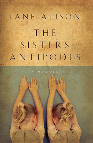 The Sisters Antipodes by Jane Alison