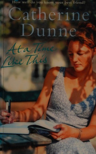At A Time Like This by Catherine Dunne