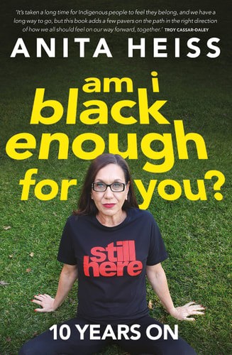 Am I Black Enough For You? by Anita Heiss