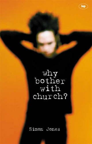 Why Bother With Church? The Struggle To Belong by Simon Jones