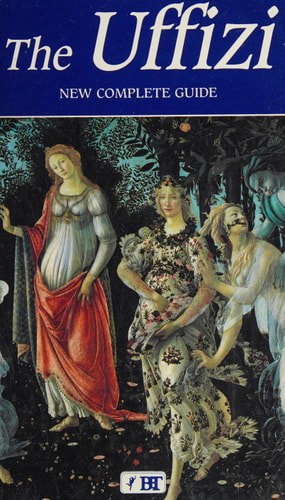 The Uffizi New Complete Guide by Claudio Pescio