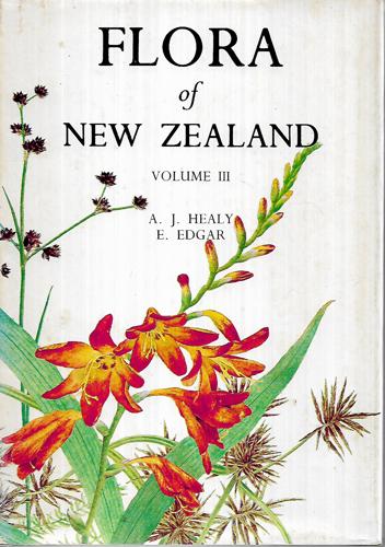Flora of New Zealand Volume III  by Elizabeth Edgar and A. J. Healy