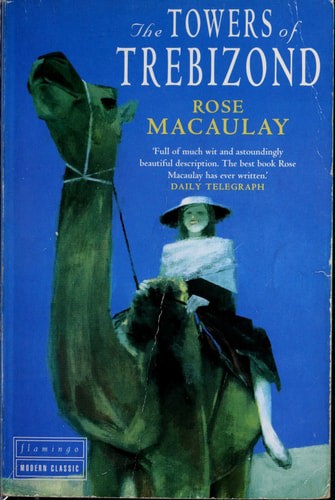 The Towers Of Trebizond by Rose Macaulay