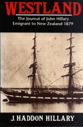 Westland Journal Of John Hillary, Emigrant To New Zealand, 1879 by John H. Hillary