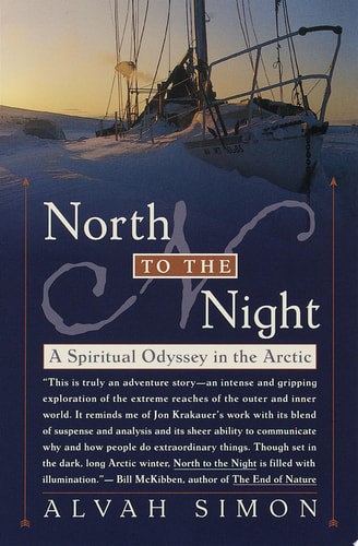 North To The Night: A Spiritual Odyssey In The Arctic by Alvah Simon