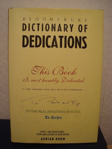 Bloomsbury Dictionary Of Dedications by Adrian Room