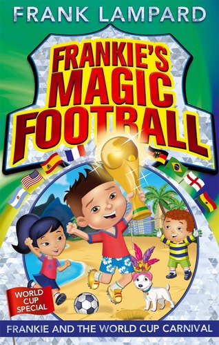 Frankie And The World Cup Carnival by Frank Lampard