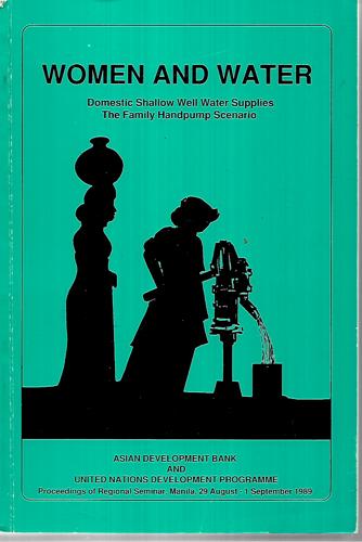 Women And Water : Domestic Shallow Well Water Supplies - The Family Handpump Scenario