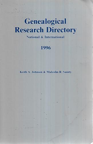 Genealogical Research Directory: National & International 1996 by Keith A. Johnson and Malcolm R. Sainty