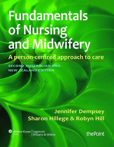 Fundamentals Of Nursing And Midwifery A Person-Centred Approach To Care by Jennifer Dempsey and Robyn Hill and Sharon Hillege