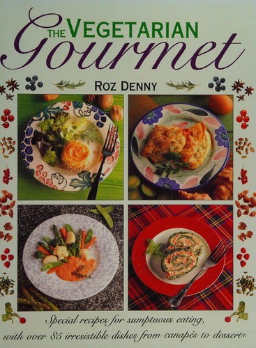 The Vegetarian Gourmet by Roz Denny