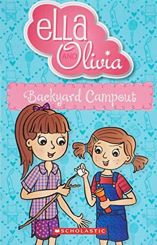 Ella And Olivia #26: Backyard Campout by Yvette Poshoglian